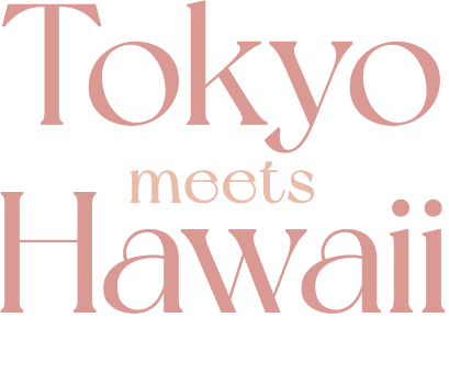 Tokyo meets Hawaii